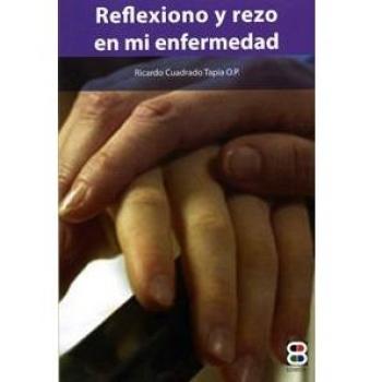 Reflexiono y Rezo En Mi Enfermedad