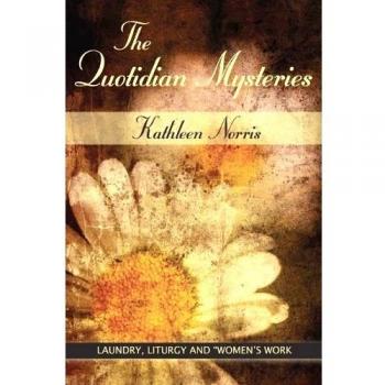 Quotidian Mysteries, The: Laundry, Liturgy and Women's Work: 1998