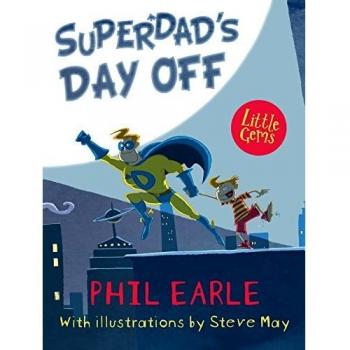 Superpapá: Un día de descanso - Libro infantil sobre la importancia de la familia y los lazos padre-hijo (Little Gems 5-8)