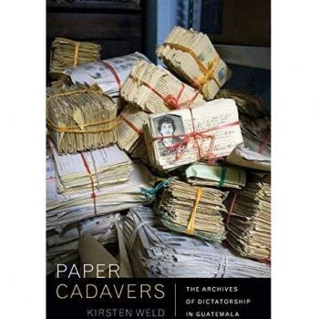 Paper Cadavers: The Archives of Dictatorship in Guatemala