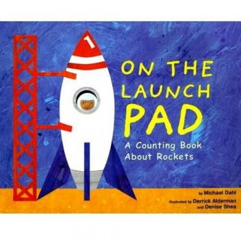 On the Launch Pad: A Counting Book about Rockets