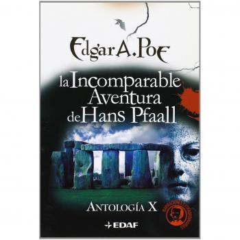 La incomparable aventura de Hans Pfaall: Antología X