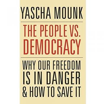 The People vs. Democracy: Why Our Freedom Is in Danger and How to Save It