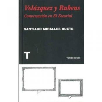 Velázquez y Rubens: Conversación en El Escorial