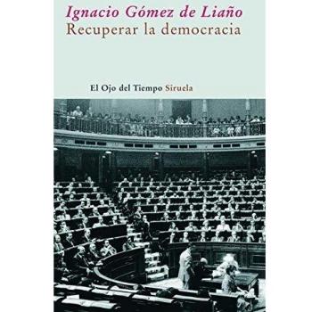 Recuperar la democracia: 34 - Gomez De Liaño