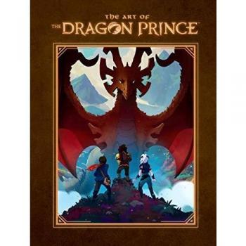 The Art of the Dragon Prince: A visual art book featuring concept art, character designs, and behind-the-scenes insights from the animated series The Dragon Prince, created by Aaron Ehasz
