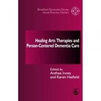 Person-Centered Dementia Care and Healing Arts Therapy Guide