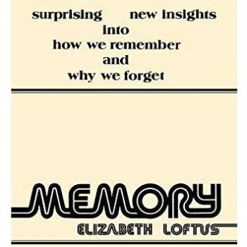 Memory: Surprising New Insights into How We Remember and Why We Forget