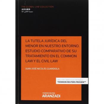 La Tutela Jurídica del Menor en Nuestro Entorno Estudio Comparativo de su Tratamiento en el Common Law y el Civil Law