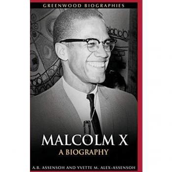 Malcolm X: Comprehensive Biography - Greenwood Edition