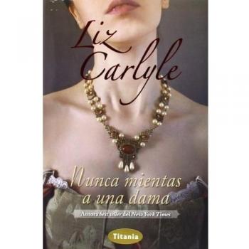 Nunca Mientas A Una Dama - Liz Carlyle