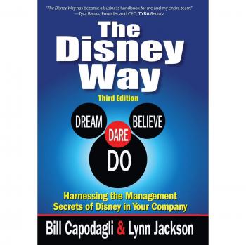 Disney Management Secrets: The Disney Way for Business Success, Third Edition