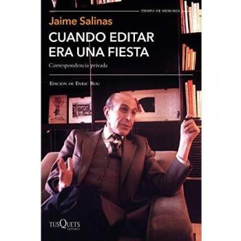 Cuando editar era una fiesta: Correspondencia privada. Edición de Enric Bou - Jaime Salinas