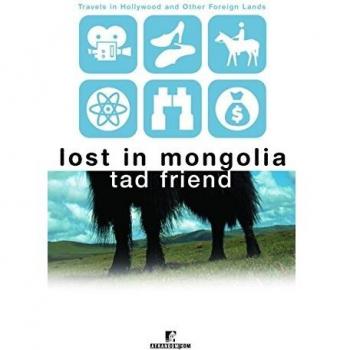 Perdido en Mongolia: Viajes en Hollywood y Otras Tierras Extranjeras (Tapa Blanda)