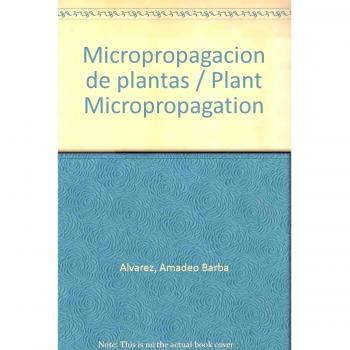 Micropropagacion de plantas / Plant Micropropagation