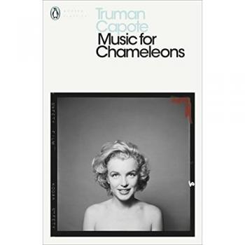 MUSIC FOR CHAMALEONS: New Writing - Truman Capote