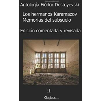 Antología Dostoyevski: Los hermanos karamazov, memorias del subsuelo