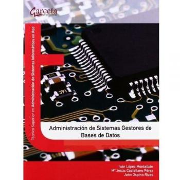 Administracion De Sistemas Gestores De Bases De Datos