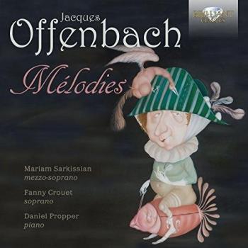 OFFENBACH: Mélodies - Daniel Propper Fanny Grouet Mariam Sarkissian