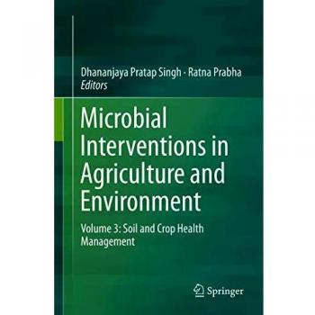 Microbial Interventions in Agriculture and Environment: Volume 3: Soil and Crop Health Management