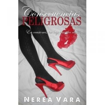 Consecuencias Peligrosas: Volume 3