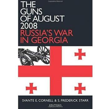 The Guns of August 2008: Russia's War in Georgia