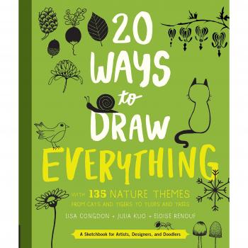 20 Ways to Draw Everything - With 180 Nature Themes from Cats and Tigers to Tulips and Trees: With 135 Nature Themes from Cats and Tigers to Tulips and Trees