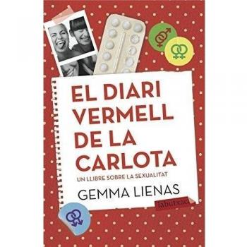 El diari vermell de la Carlota: Un llibre sobre la sexualitat - Gemma Lienas