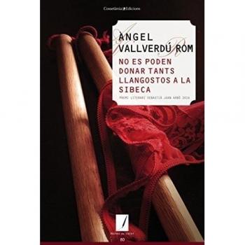 No Es Poden Donar Tants Llagostos A La Sibeca: Premi Literari Sebastià Juan Arbó 2016: 80