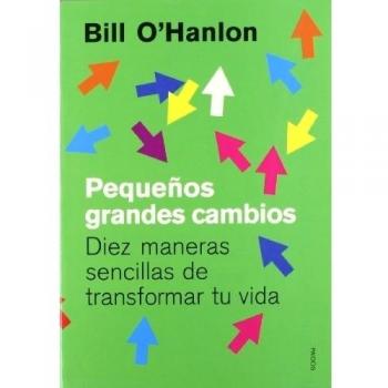 Pequeños grandes cambios: Diez maneras sencillas de transformar tu vida