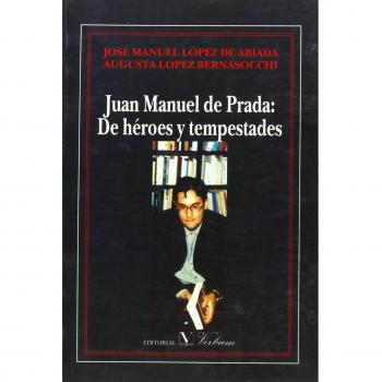 Juan Manuel De Prada. De Héroes Y Tempestades