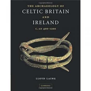 Arqueología de Gran Bretaña e Irlanda Celta: c. 400-1200 d.C. - Edición en Rústica