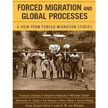Forced Migration and Global Processes: Insights from Migration Studies