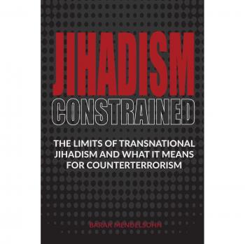 Jihadism Constrained: Understanding the Boundaries of Transnational Jihadism for Effective Counterterrorism Strategies