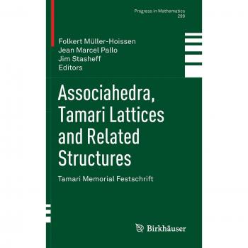 Associahedra, Tamari Lattices and Related Structures: Tamari Memorial Festschrift