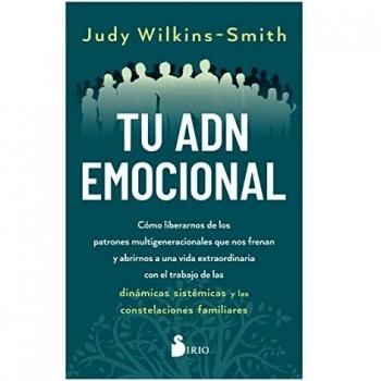 TU ADN EMOCIONAL: Cómo liberarnos de los patrones multigeneracionales que nos frenan y abrirnos a una