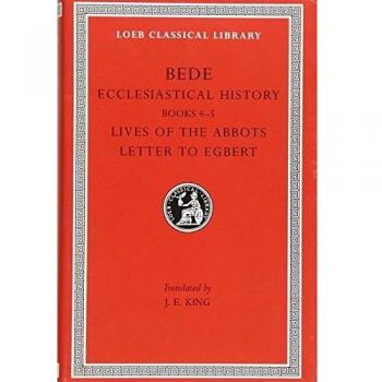 Ecclesiastical History, Volume II: Books 4¿5. Lives of the Abbots. Letter to Egbert