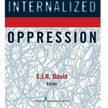 Internalized Oppression: The Psychology of Marginalized Groups