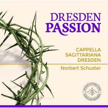 Passions de Dresde : Oeuvres sacrées. Schuster.