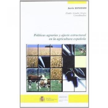 Pol¡ticas agrarias y ajuste estructural en la agricultura española