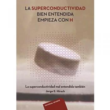 La superconductividad bien entendida empieza con H: La superconductividad mal entendida también