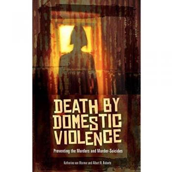 Death by Domestic Violence: A Guide to Prevention and Solutions for Social and Psychological Challenges