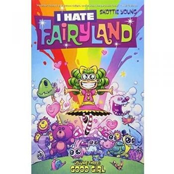 I Hate Fairyland Volume 3: Good Girl