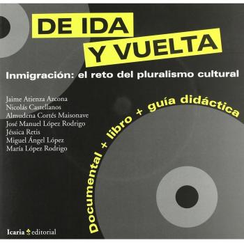 De ida y vuelta - inmigracion: el reto del pluralismo cultural
