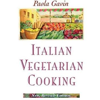 Gavin & Paola's Expanded Italian Vegetarian Cookbook
