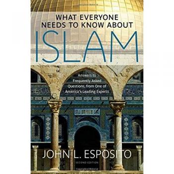 What Everyone Needs to Know about Islam: Second Edition