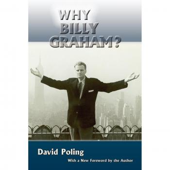 Why Billy Graham? - Softcover Edition by David Poling