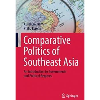 Southeast Asia Political Systems: A Comprehensive Introduction to Governance and Regimes