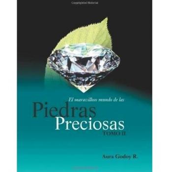 El Maravilloso Mundo de Las Piedras Preciosas Tomo II: Volume 2