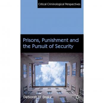 Prisons, Punishment and the Pursuit of Security